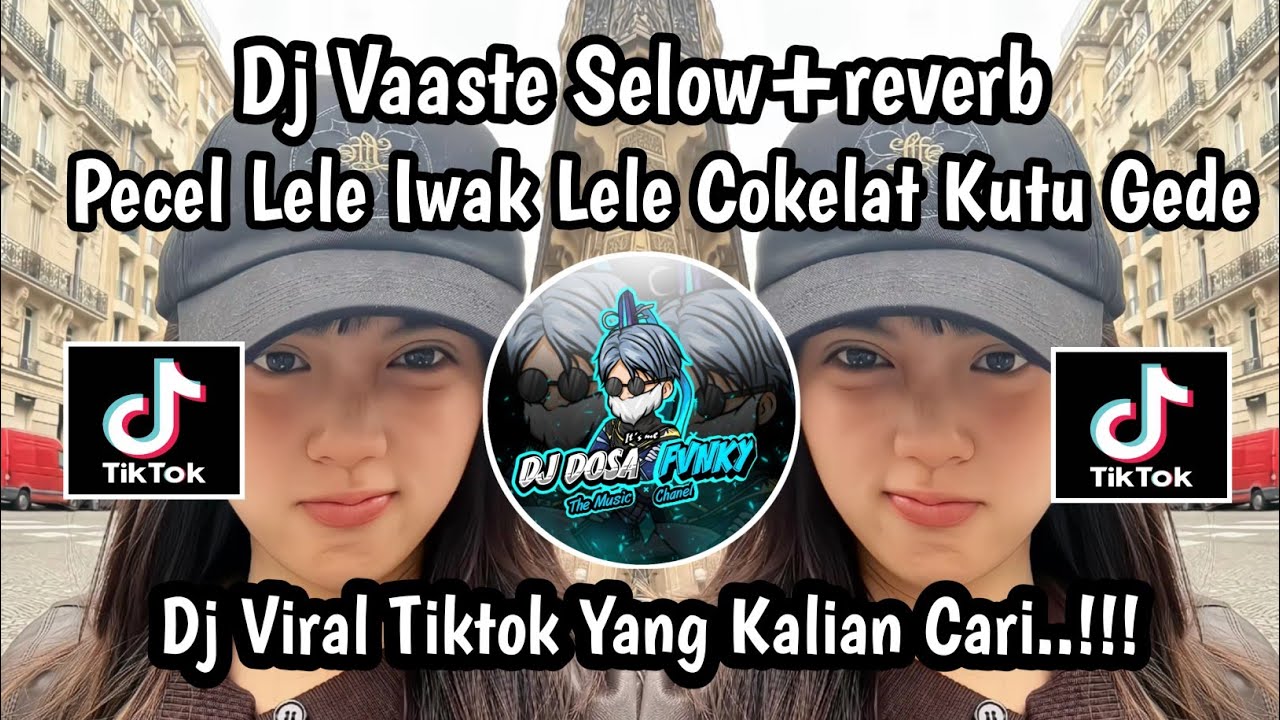 DJ VAASTE SELOW+REVERB || DJ PECEL LELE IWAK LELE COKELAT KUTU GEDE VIRAL TIKTOK TERBARU 2025