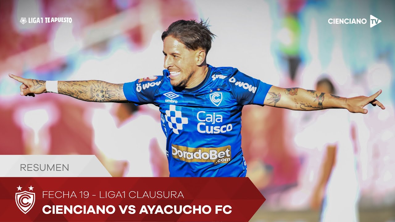 Resumen de partido | Cienciano 2-1 Ayacucho FC