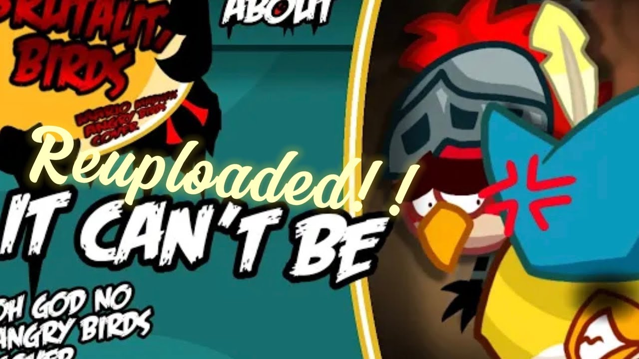 It Can't Be!(Oh Go No Brutality Birds Cover) [Reuploaded] made by 