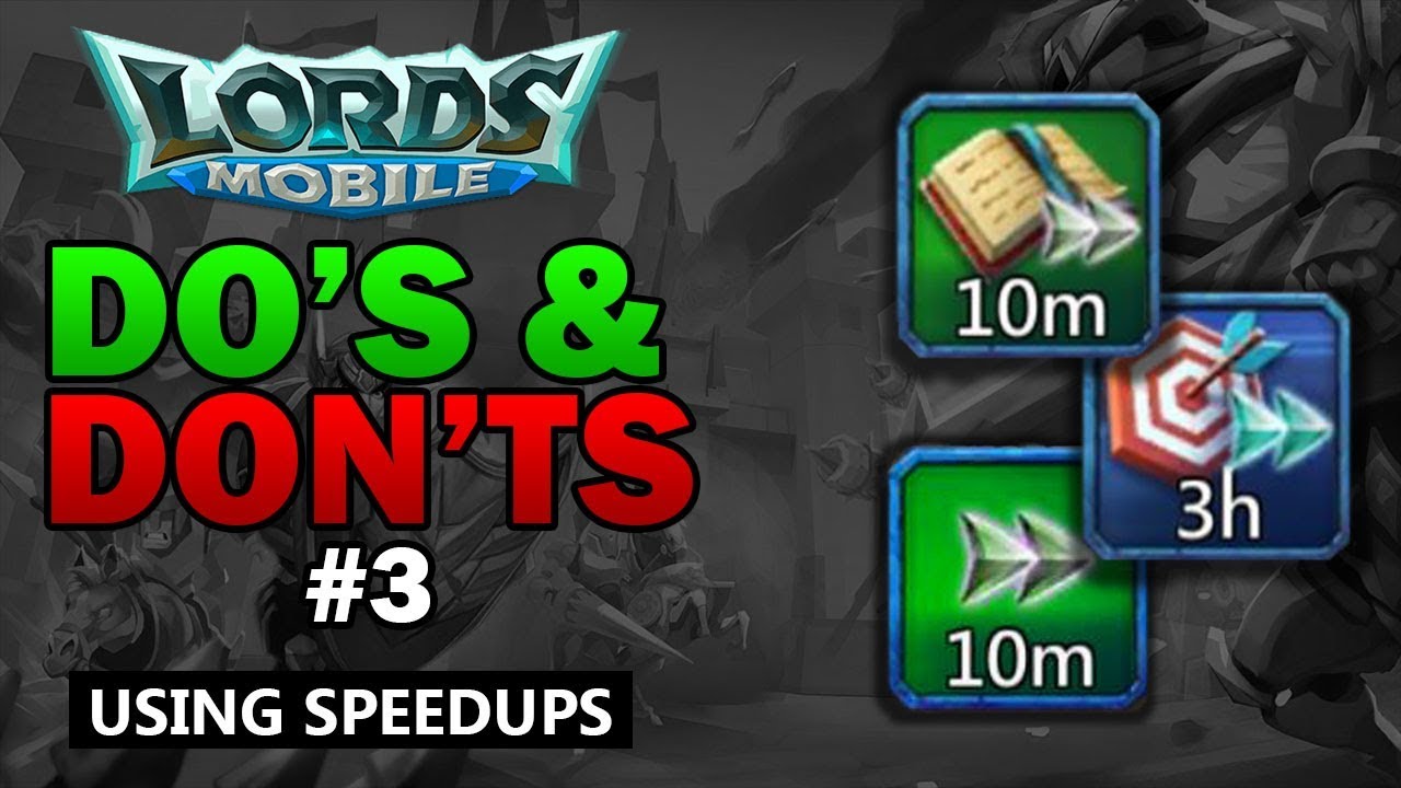 LORDS MOBILE - DO'S AND DON'TS SERIES - USING SPEED-UPS #3