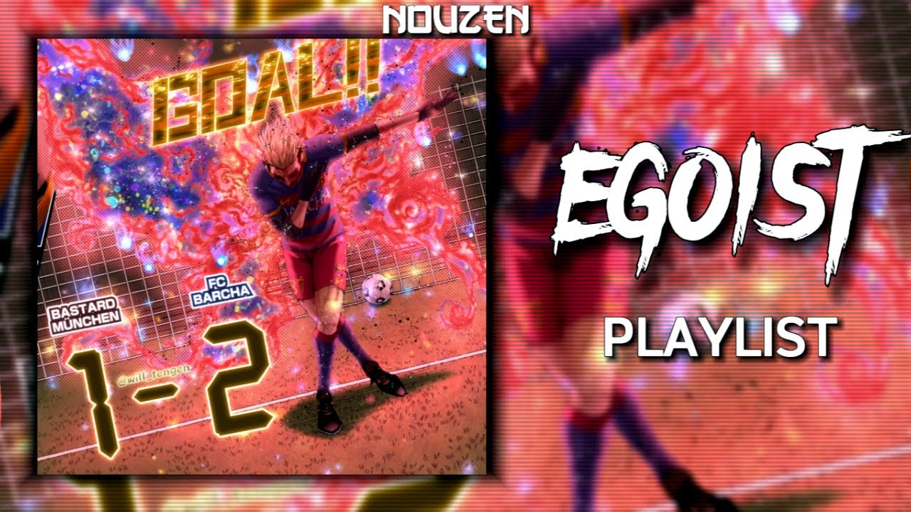 A Blue Lock Egoist Playlist Vol. 9 ⚽🏃‍♂️