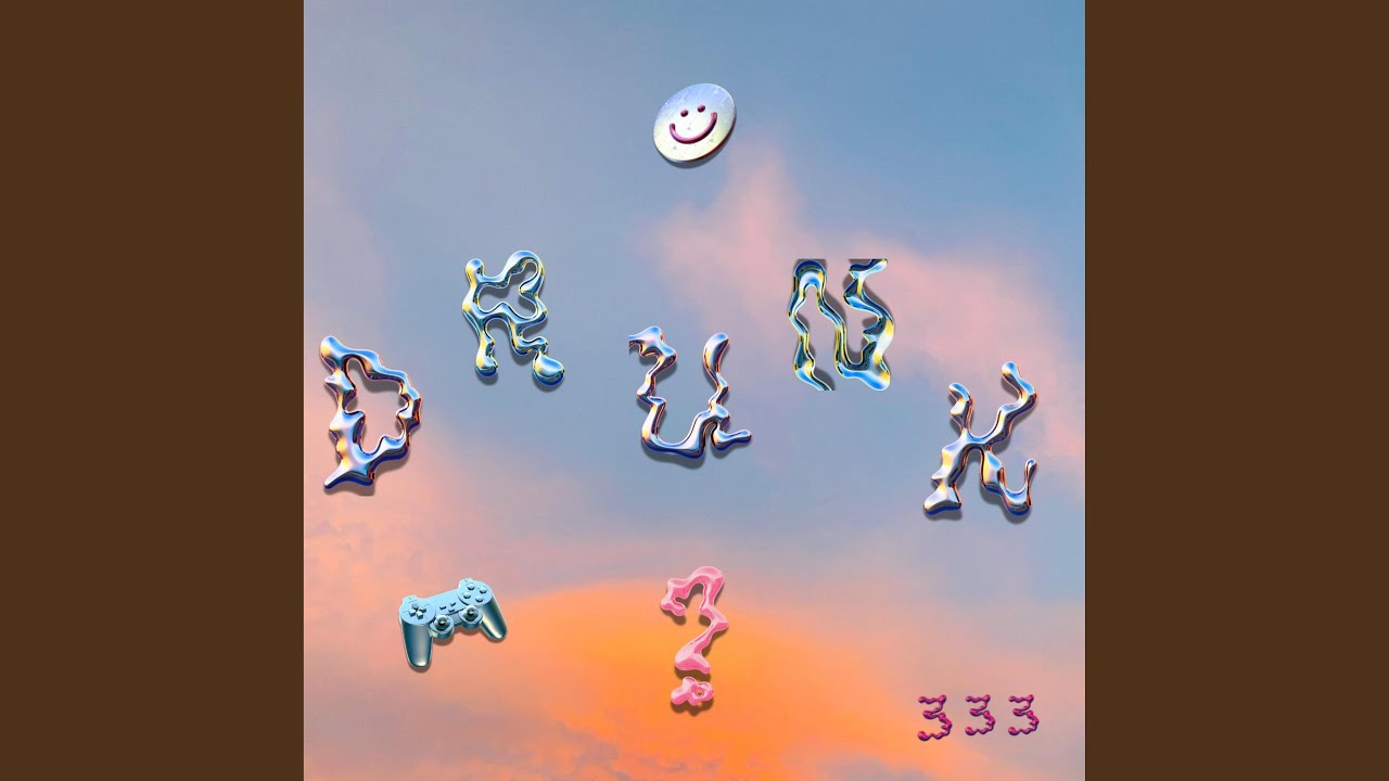 D.R.U.N.K or L.O.V.E?
