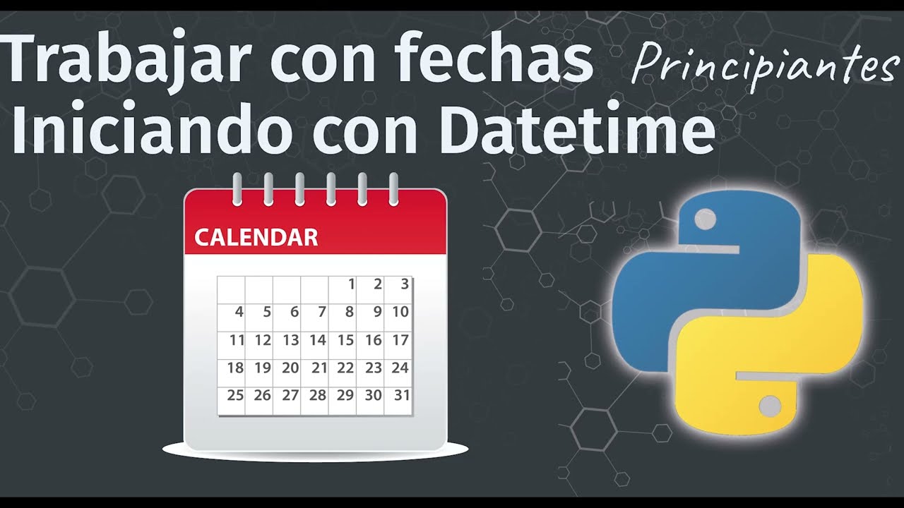 Python: Introducción al manejo de fechas con Datetime, aplicado en un ejemplo