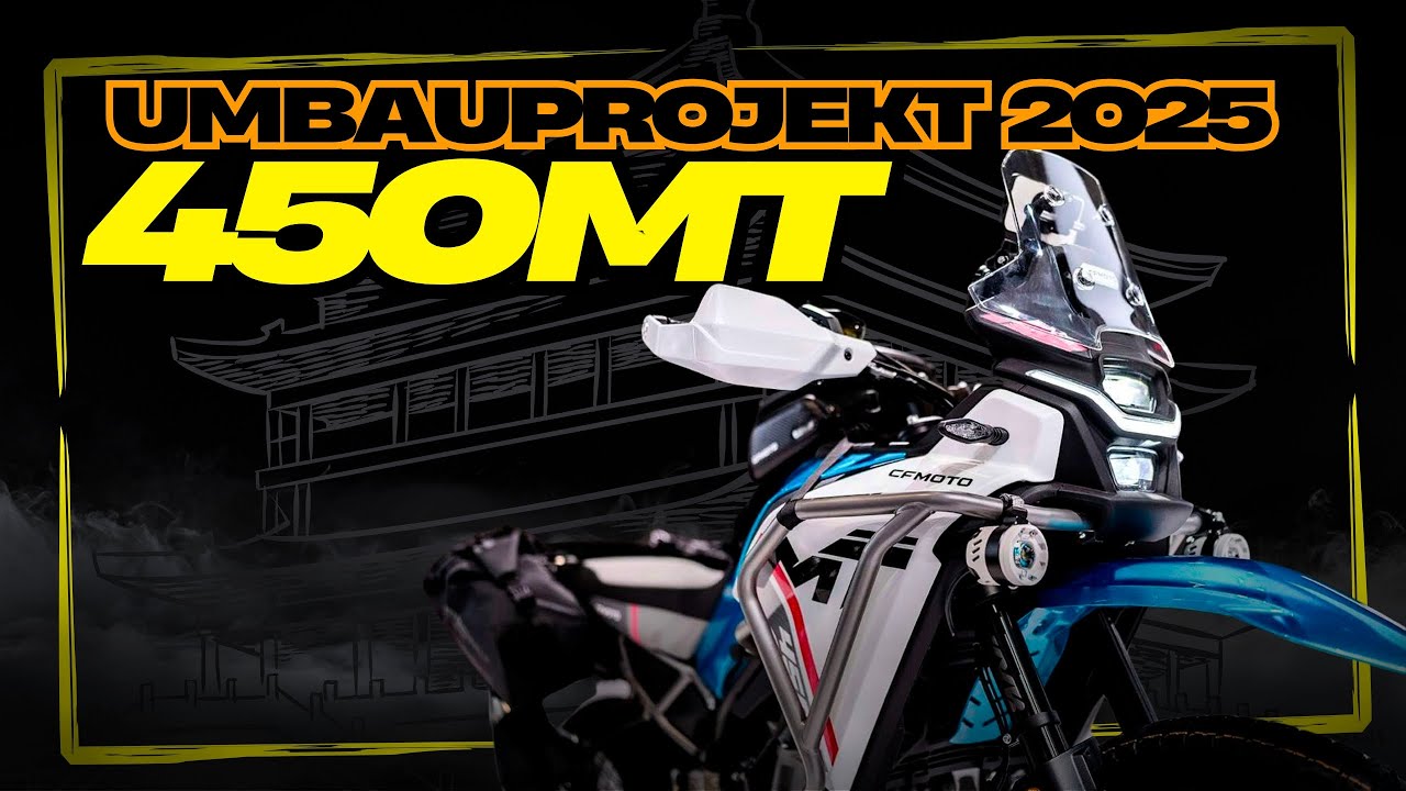 CFMOTO 450MT - UMBAU Projekt 2025 ( der Weg zum ultimativen Adventure Bike 2025 )