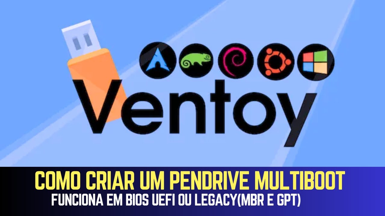 Como Criar um Pendrive Multiboot com Ventoy – Compatível com BIOS UEFI e Legacy!