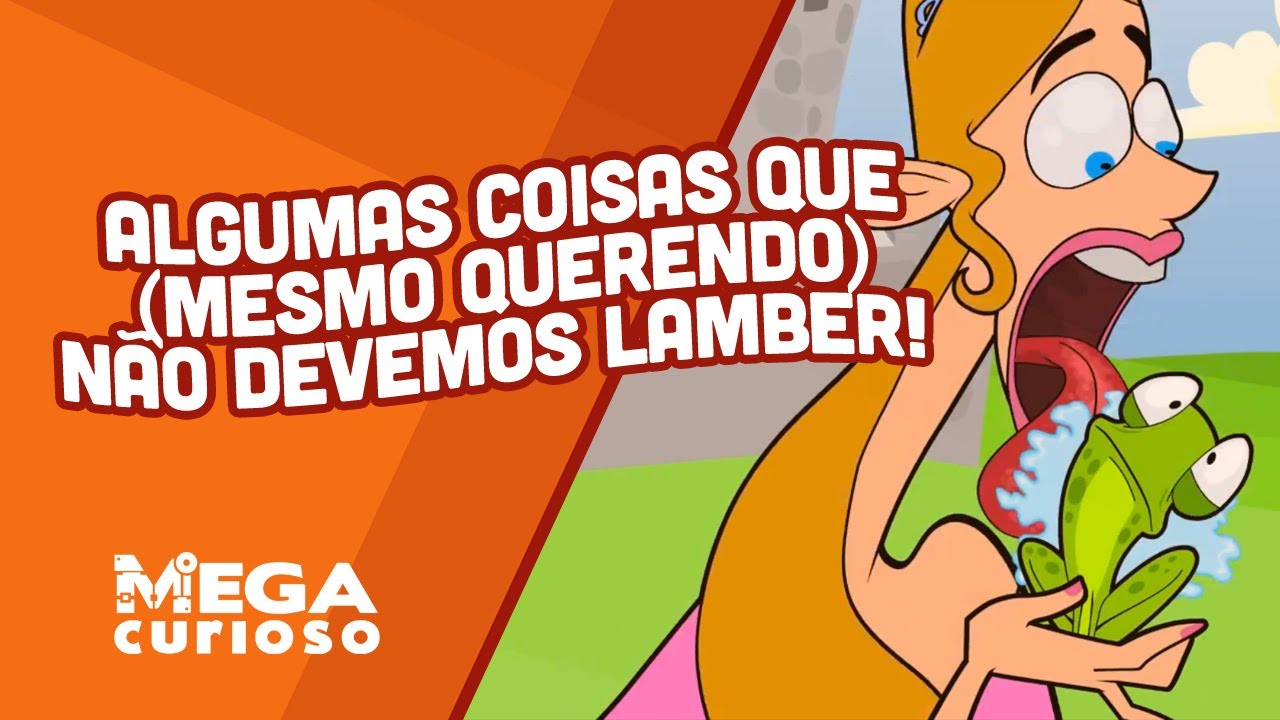 Algumas coisas que (mesmo querendo) n&atilde;o devemos lamber!