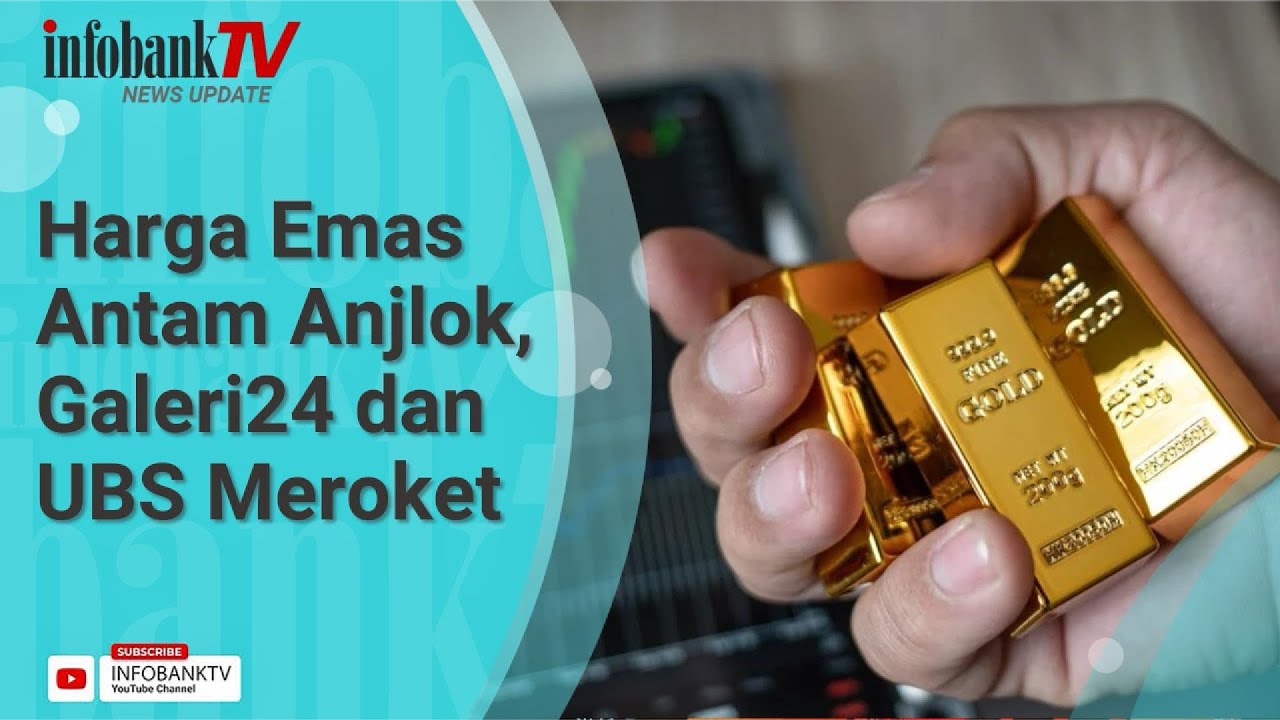 UPDATE HARGA EMAS HARI INI: GALERI24 DAN UBS KIAN MEROKET, ANTAM ANJLOK