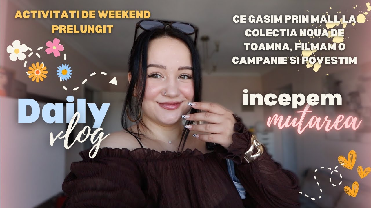 Vlog: un weekend prelungit pe cinste | Incepe mutarea | Toamna prin mall | Filmam o campanie