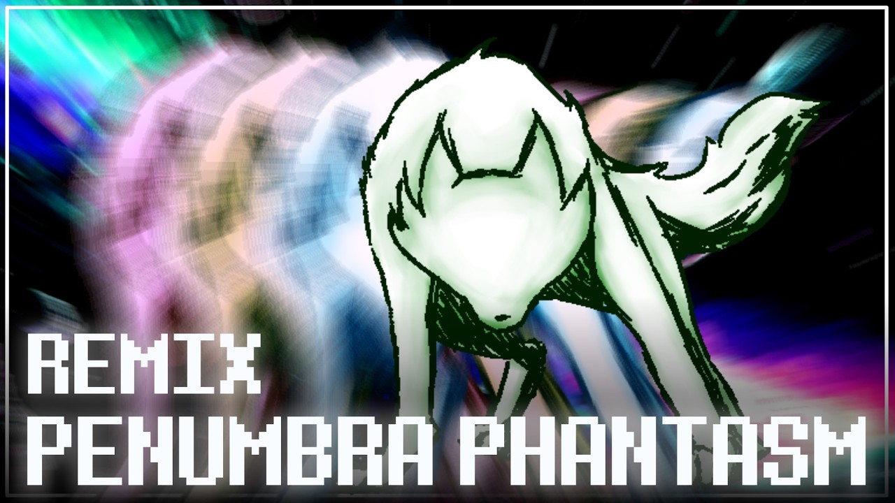[Deltarune REMIX] PENUMBRA PHANTASM