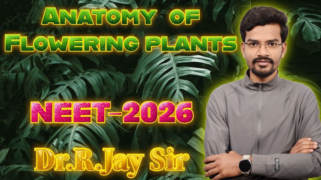 ANATOMY OF FLOWERING PLANTS | | NEET2026 | | R.JAYB SIR #neet2026