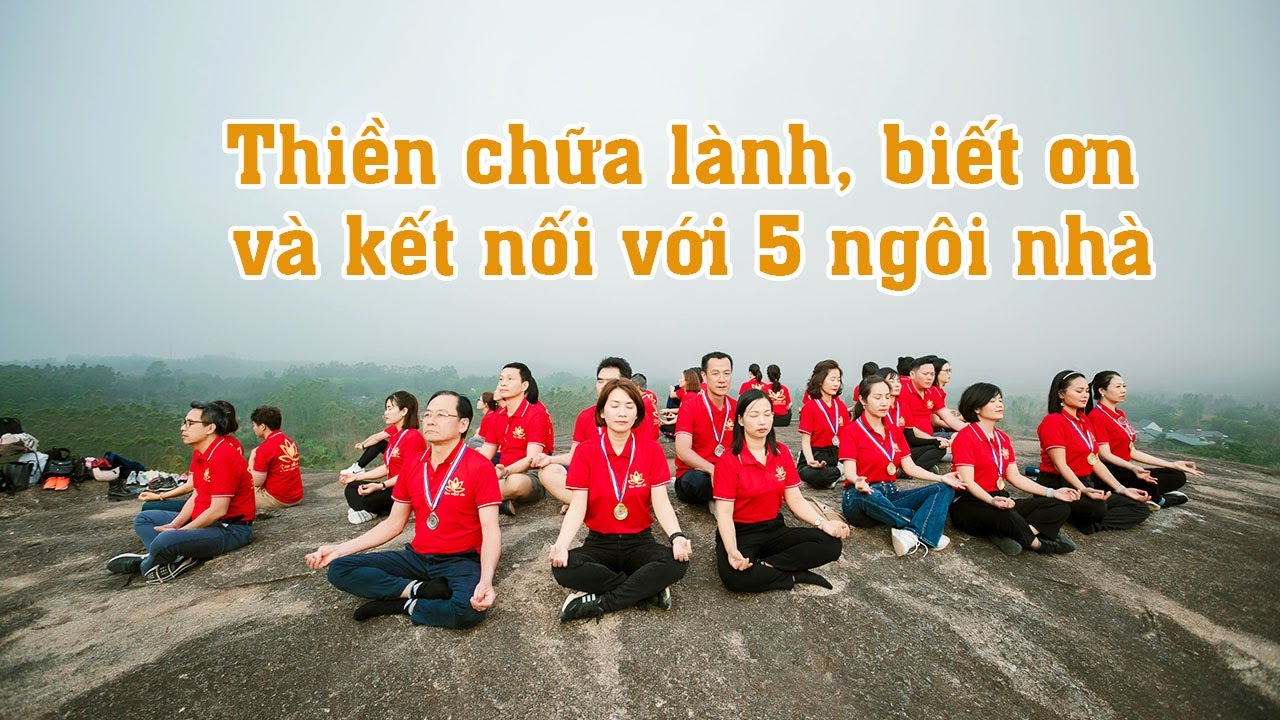 Thiền chữa lành, biết ơn và kết nối với 5 ngôi nhà