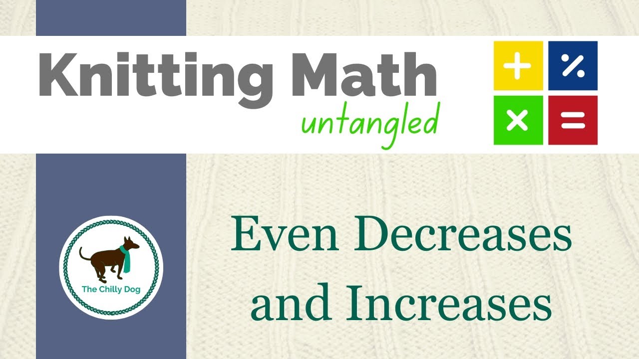 Knitting Math For Even Decreases and Increases