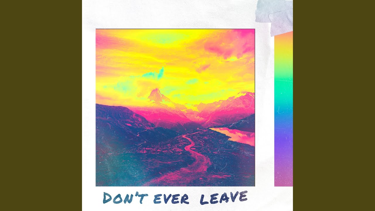 Don't Ever Leave