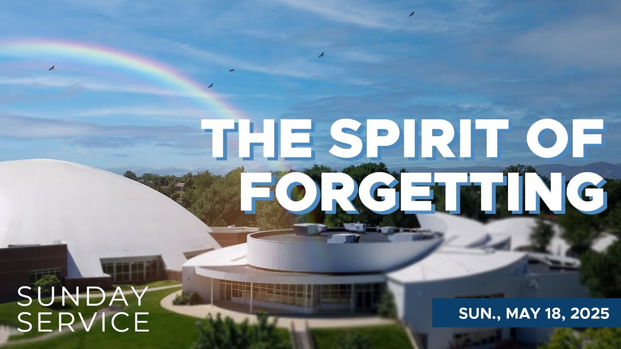🔴 5/18/2025 Sunday Service | The Spirit of Forgetting