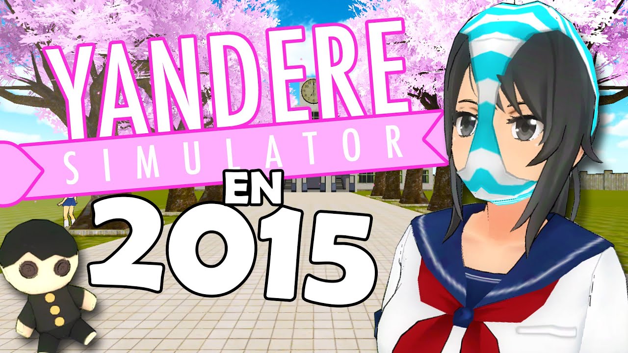 ¿Cómo Era El Primer Yandere Simulator? | Así Era Yandere Simulator En 2015