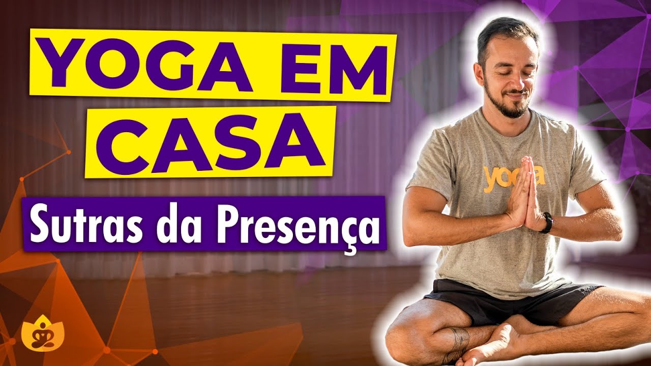 Yoga em Casa | Sutras da Presença | Gravado Ao Vivo com os Alunos