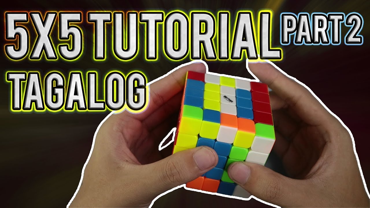 How to Solve a 5x5 | Tagalog Tutorial Part 2
