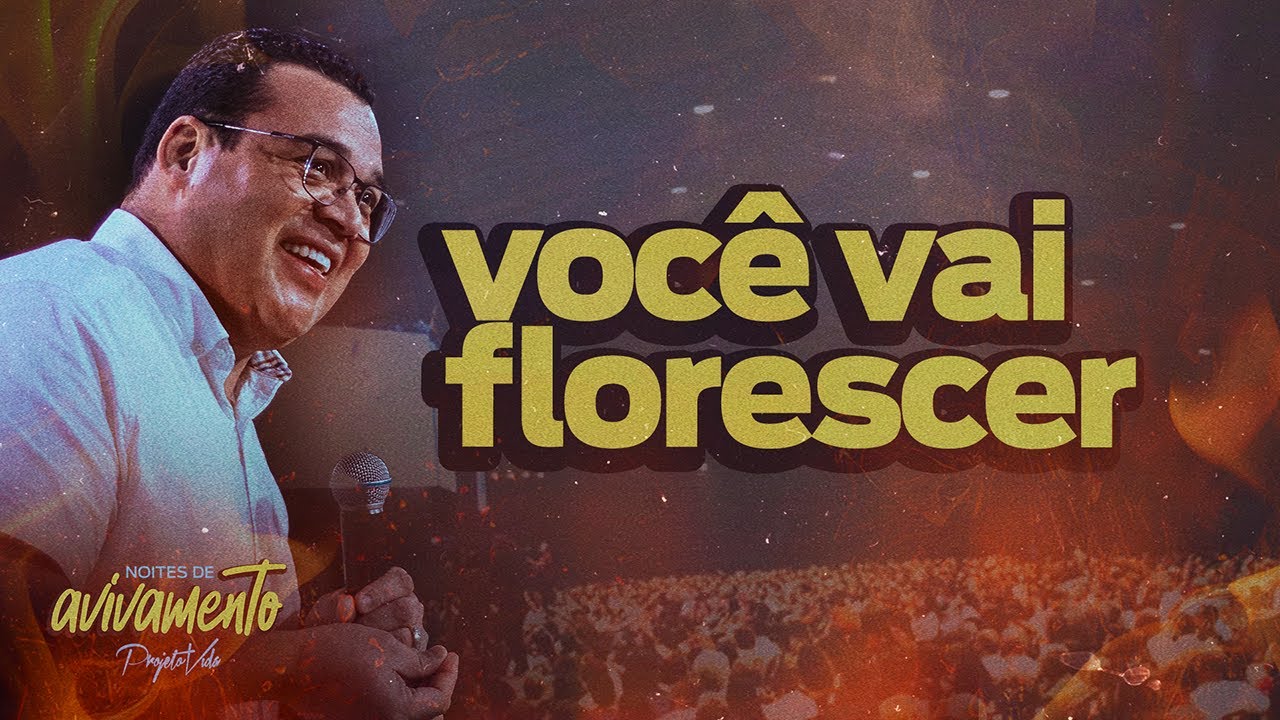 Você Vai Florescer | Jackson Antônio | Projeto Vida
