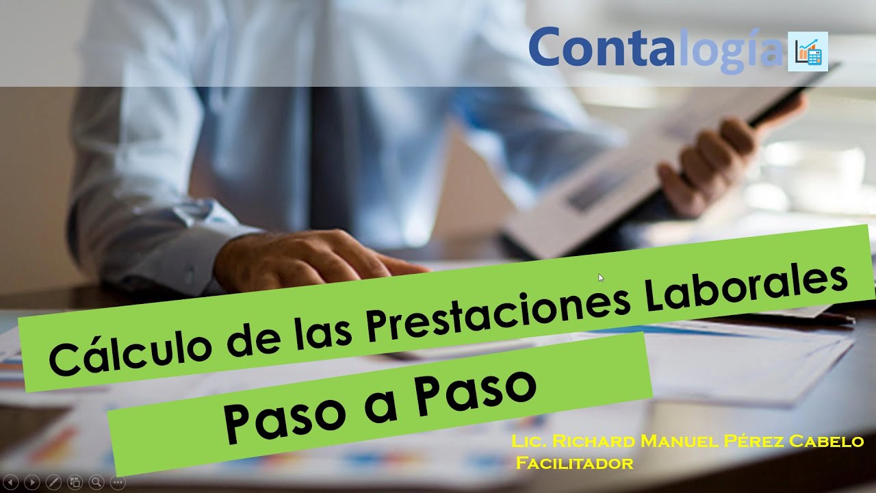 Calculo de las prestaciones laborales paso a paso