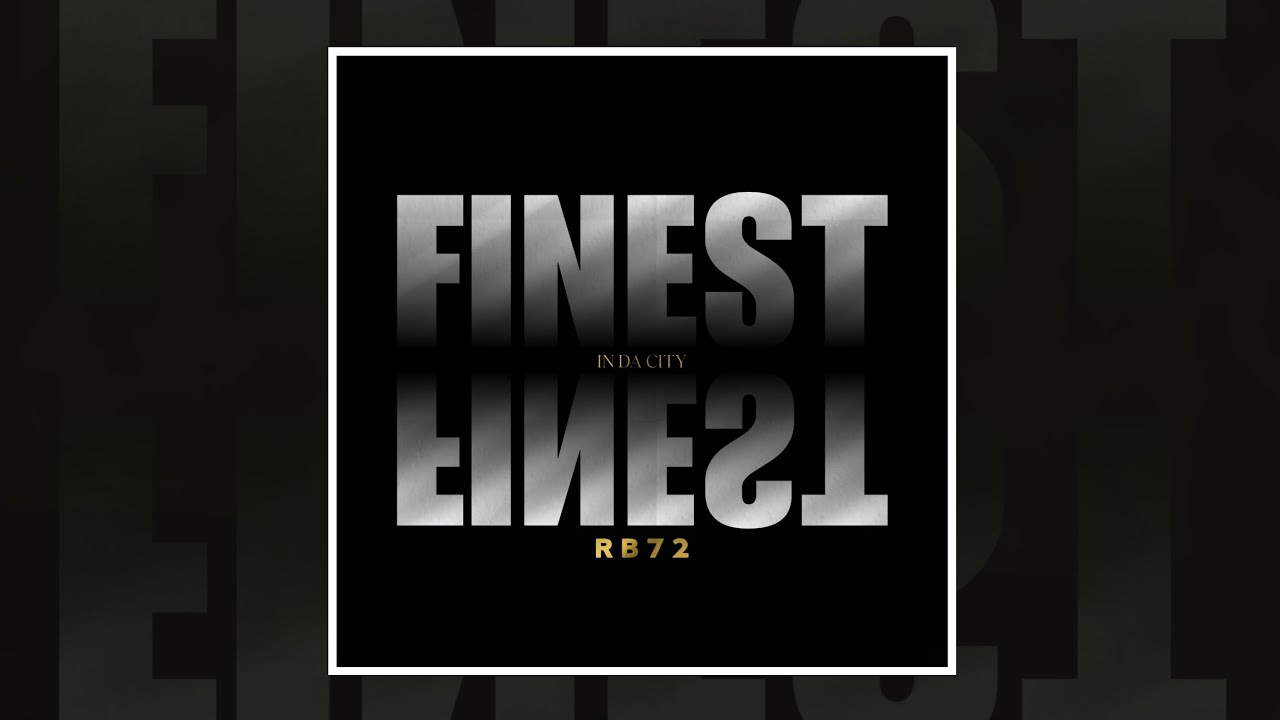 RB72 - Finest in Da City (Official Audio)