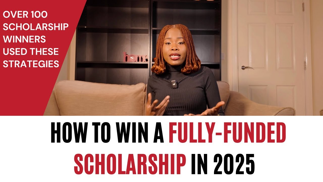 How To Win A Fully-Funded Scholarship in 2025 | From a Multiple Scholarship Winner & Consultant