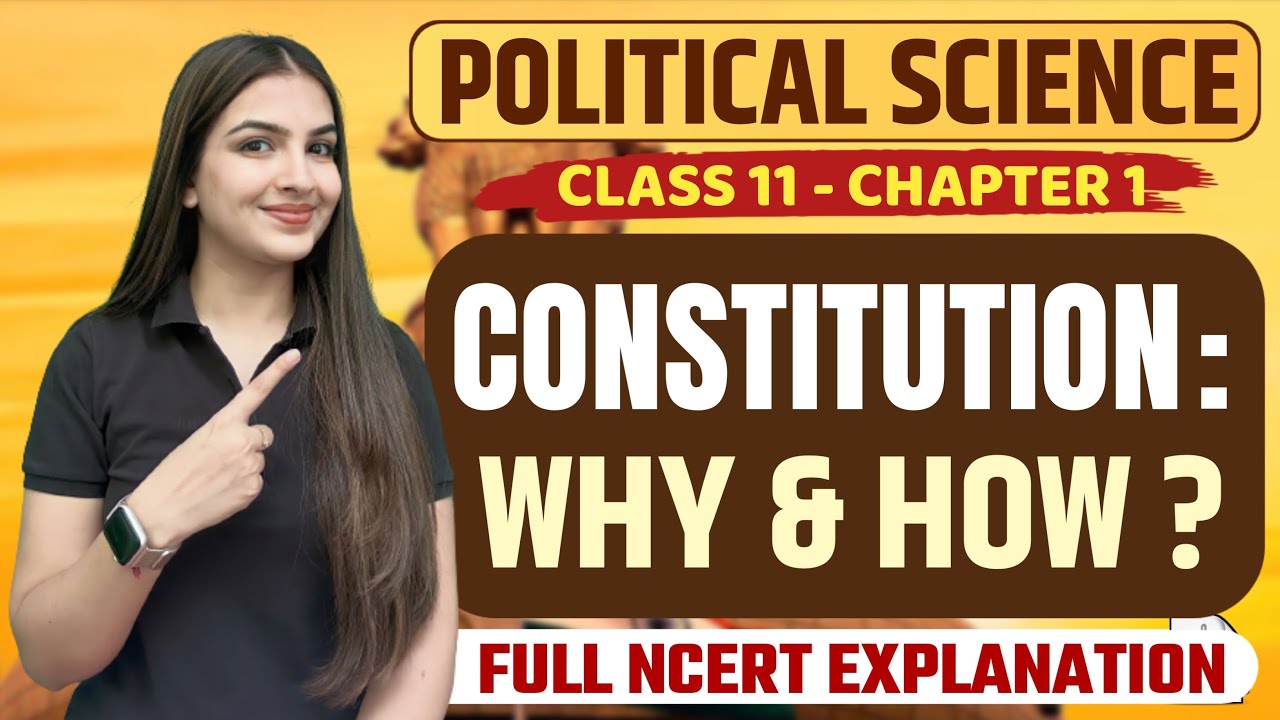 Class 11 Political Science Chapter 1 Constitution: Why & how? Full NCERT Explanation | One shot