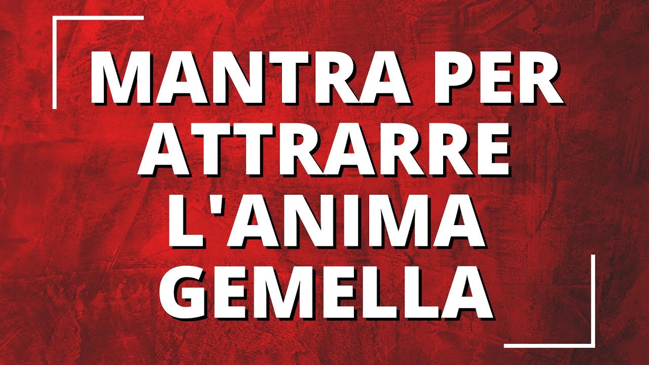 Mantra per attrarre l'ANIMA GEMELLA 😇❤️