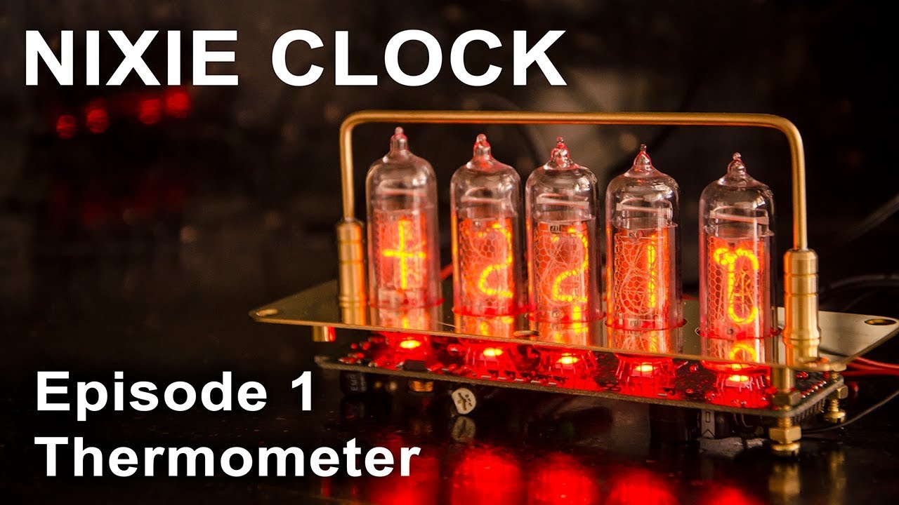 How To Make Nixie Clock - Episode 1 Thermometer