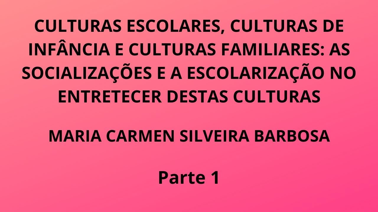 Culturas escolares, culturas de infância e culturas familiares: As socializações e a escolarização..