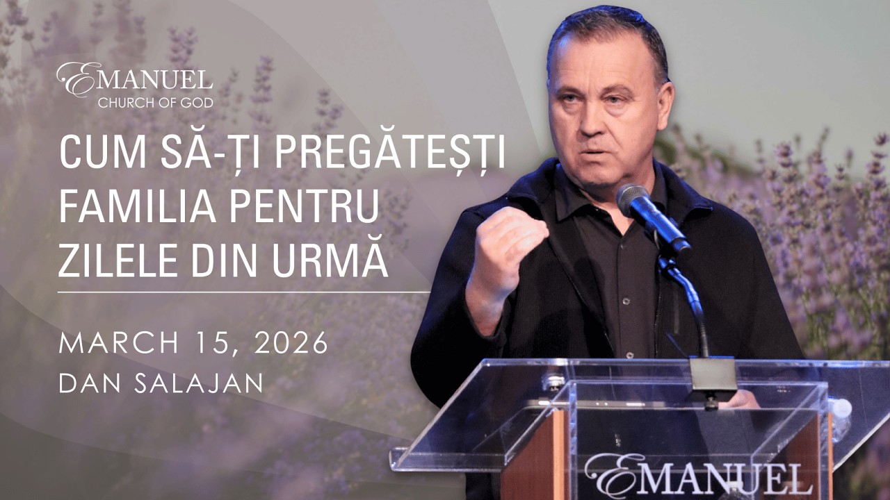 Cum să-ți pregăteșți familia pentru zilele din urmă - Dan Salajan
