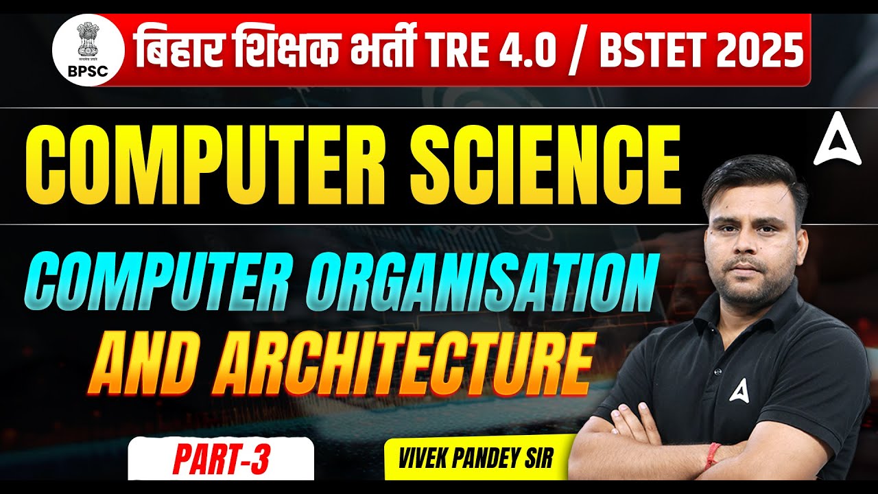 BPSC TRE 4.0 / BSTET 2025 | Computer Science - Computer Organisation  and Architecture #3