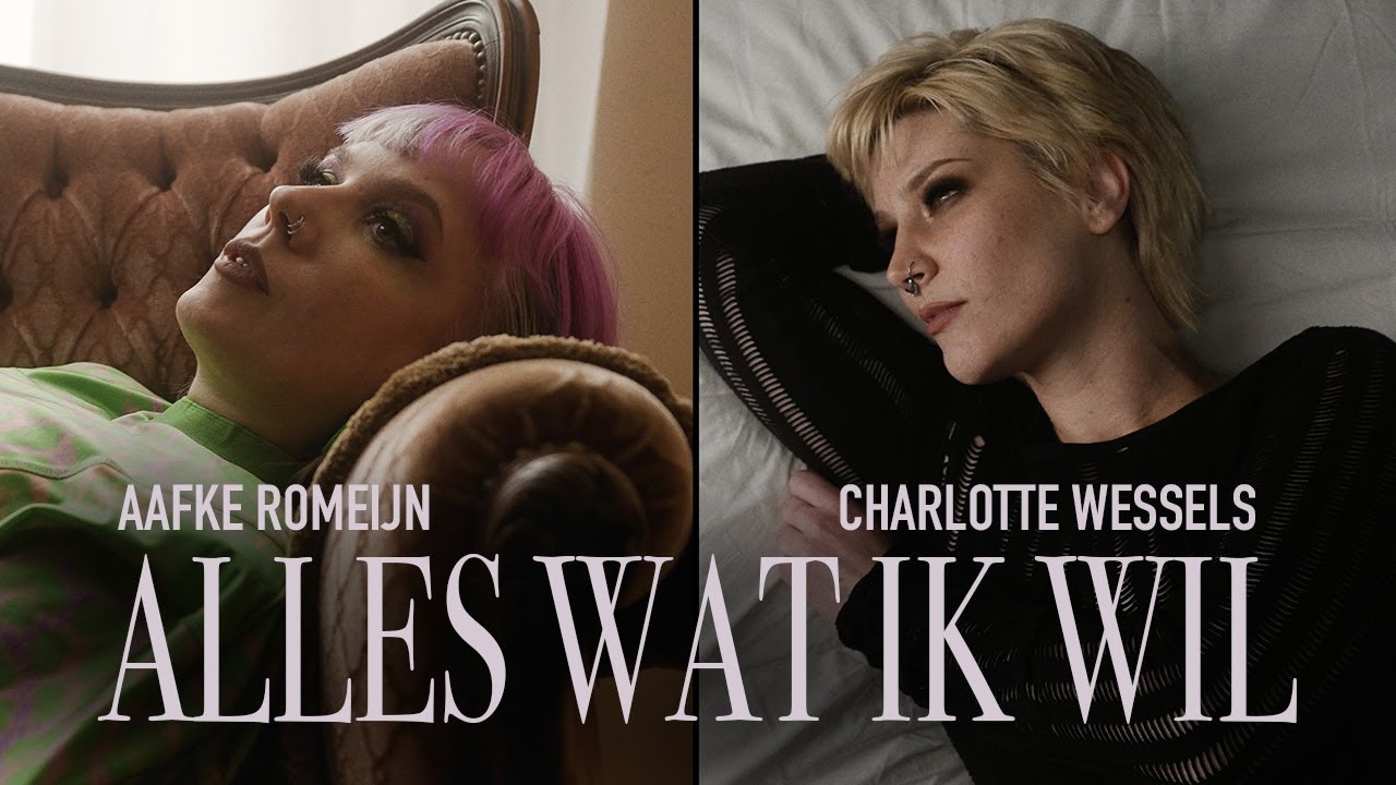 Charlotte Wessels & Aafke Romeijn - Alles Wat Ik Wil -  Offici&euml;le Videoclip