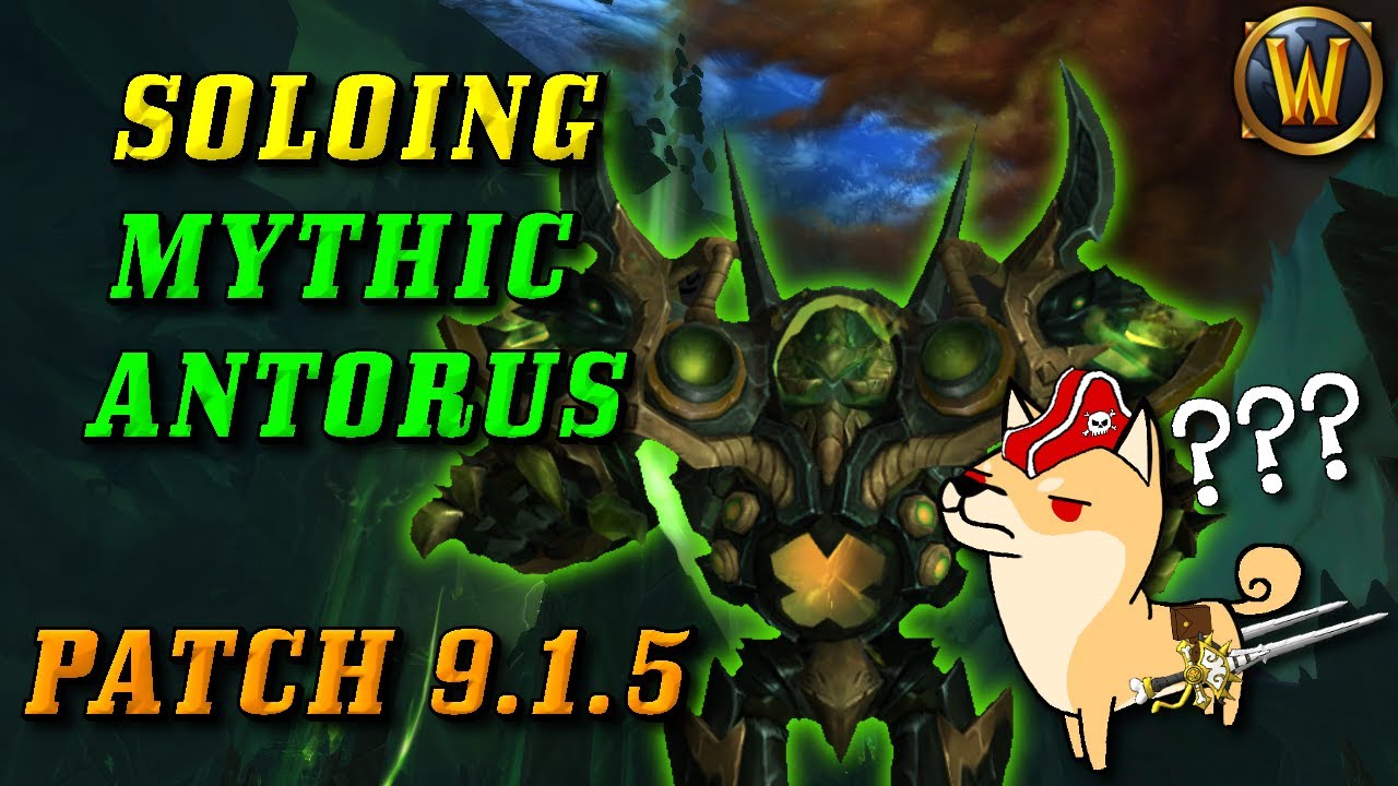 Soloing Mythic Antorus in Patch 9.1.5: How Hard Is It?