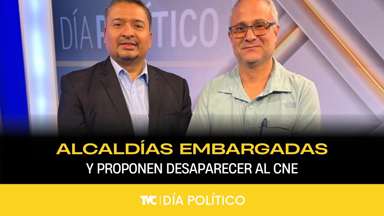 Día Político - Alcaldías embargadas y proponen desaparecer el CNE - Martes 24 de febrero 2026