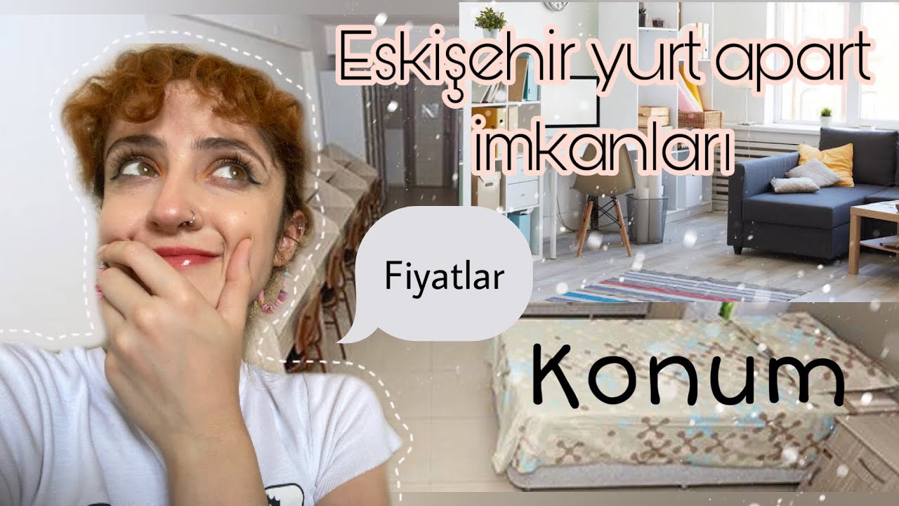 ESKİŞEHİR KYK YURTLARI- APARTLAR - EV İMKANLARI| MERAK ETTİKLERİNİZ