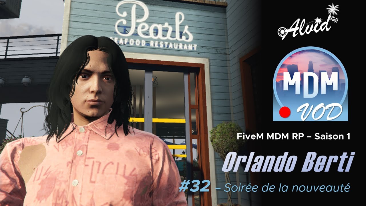 [FiveM | MDM RP] Orlando Berti - Episode 32 : Soirée de la nouveauté