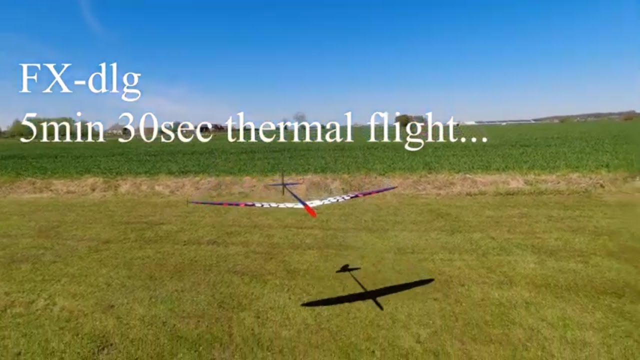 FX-dlg 5,5 min thermal flight ...