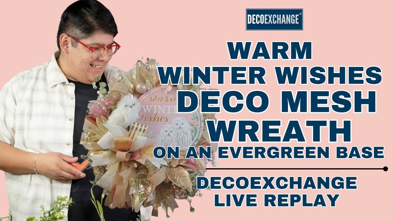 Warm Winter Wishes Deco Mesh Wreath | DecoExchange Live Replay