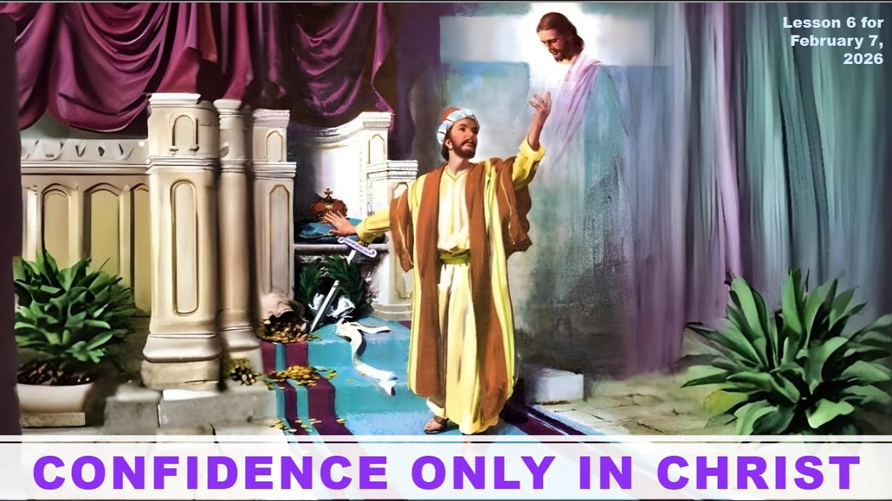 Kingstanding SDA Church | Sabbath School |Confidence Only in Christ | LESSON 6