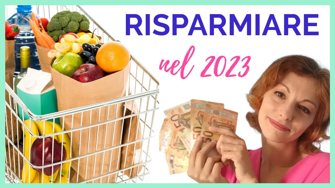 15 modi per risparmiare SOLDI sulla spesa nel 2023 e mangiare SANO