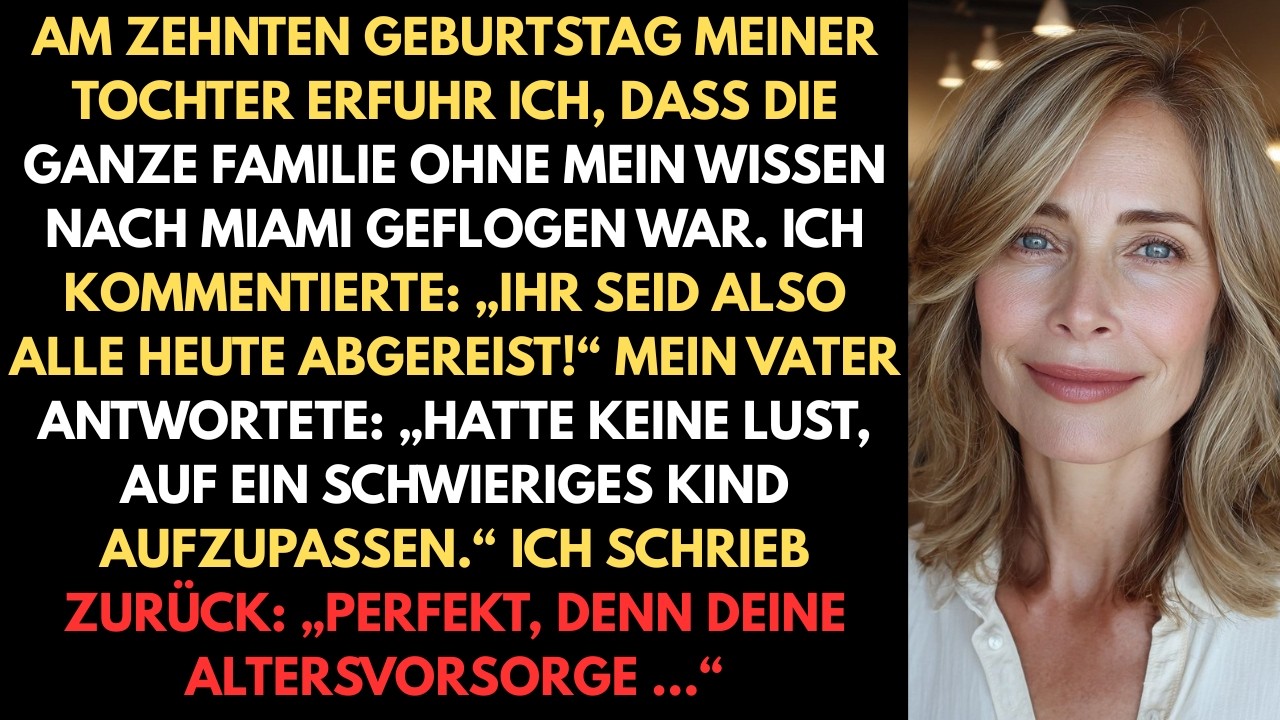Anlässlich des 10. Geburtstags meiner Tochter erfuhr ich, dass die ganze Familie ohne mein Wissen