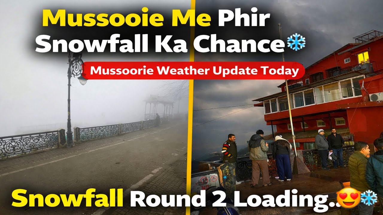 Mussoorie Me Phir Snowfall Ka Chance ❄️ | Mussoorie Weather Update Today