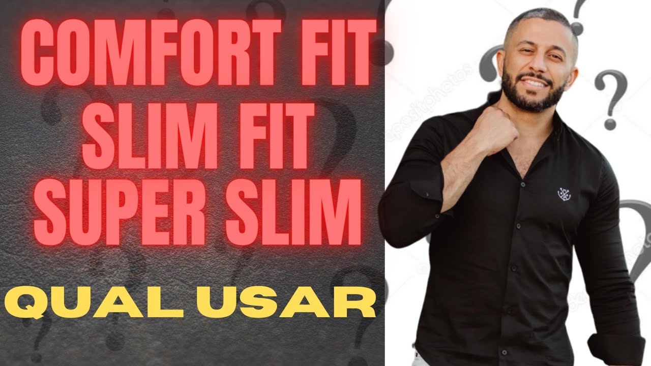 Modelagens de Camisas - Comfort / Slim Fit / Super Slim