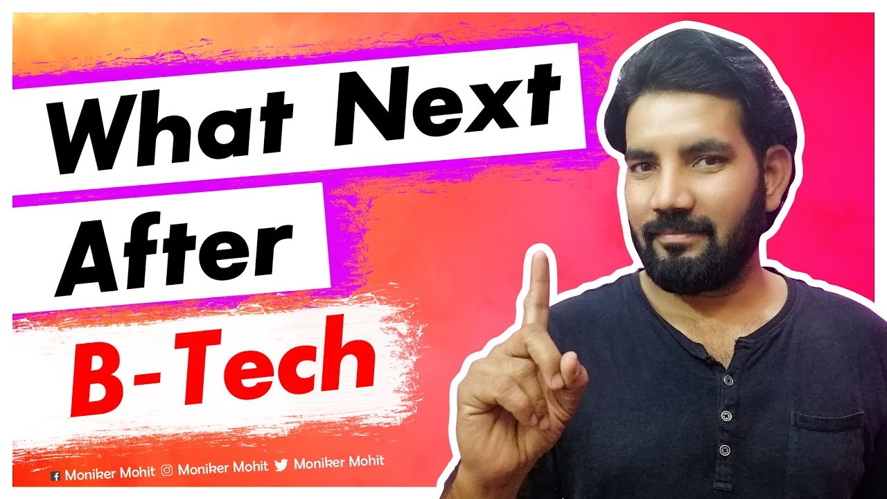 What Next After B-Tech and BE II Students Life