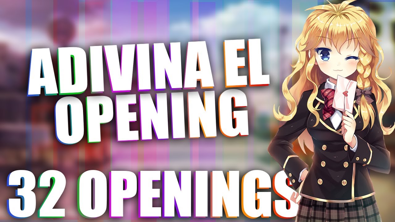 ADIVINA el OPENING de ANIME | 32 Anime Opening Quiz (NIVEL SUPER F&Aacute;CIL)