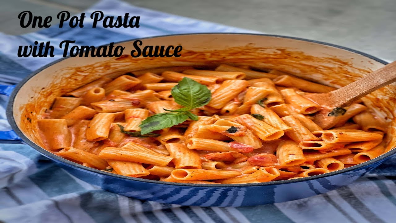 One Pot Pasta with Tomato Sauce - A Quick and Easy Dinner Recipe