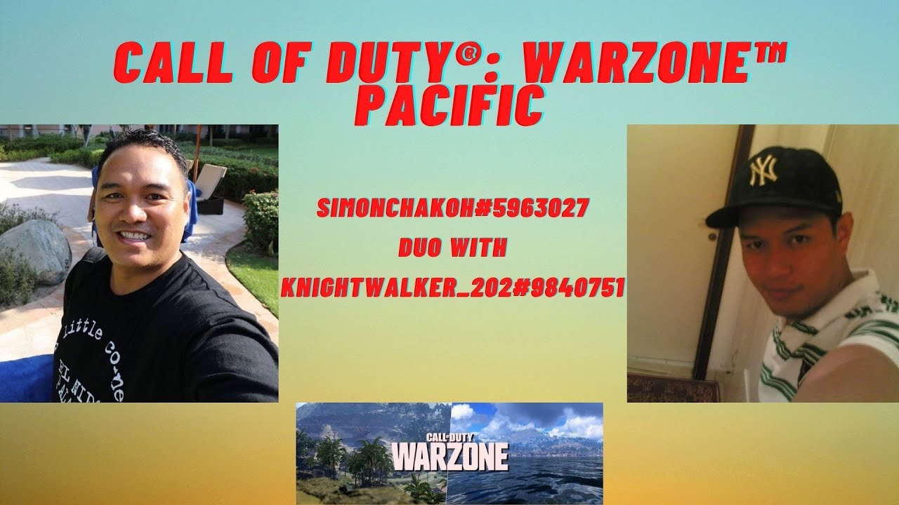 Call of Duty&reg;: Warzone&trade; Pacific  - Game 1 -  simonchakoh#5963027 duo with knightwalker_202#9840751