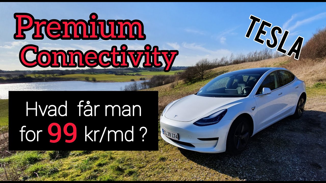 Tesla Premium Connectivity - Hvad får man for 99kr/md?