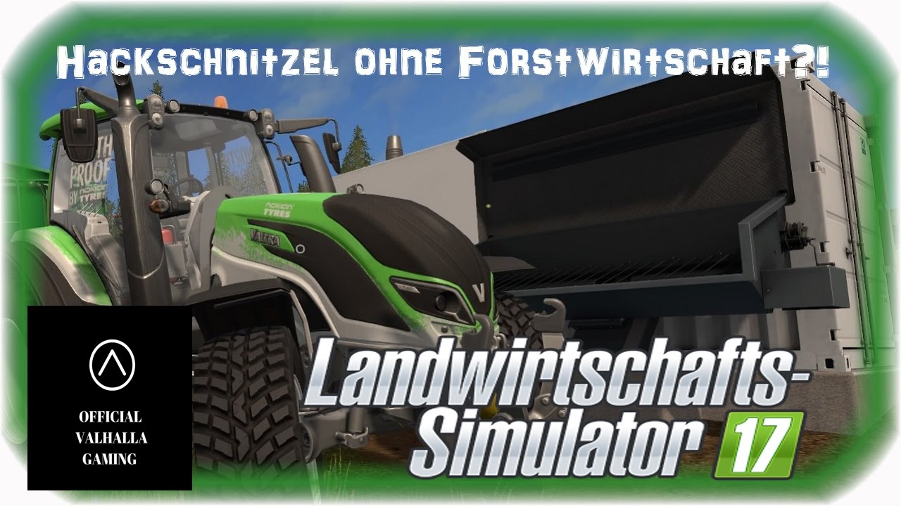 LS17 - Hackschnitzel ohne Forstwirtschaft?!