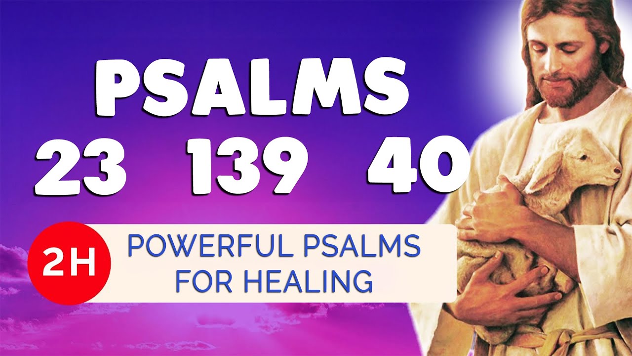 🙏 POWERFUL HEALING PRAYER with PSALM 23 PSALM 139 PSALM 40